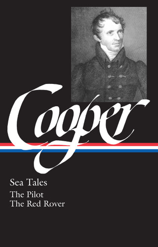 James Fenimore Cooper: Sea Tales (LOA #54): The Pilot / Red Rover (Library of America James Fenimore Cooper Edition) book cover by James Fenimore Cooper