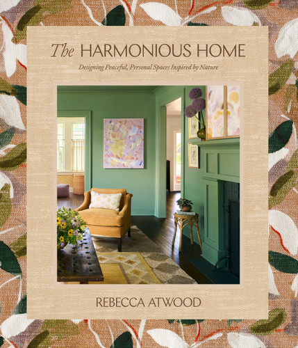 The Harmonious Home: Designing Peaceful, Personal Spaces Inspired by Nature book cover by Rebecca Atwood
