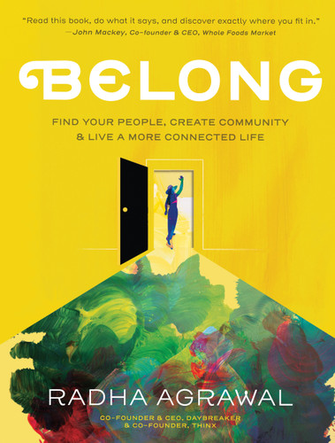 Belong: Find Your People, Create Community, and Live a More Connected Life book cover by Radha Agrawal