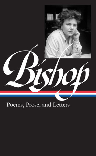Elizabeth Bishop: Poems, Prose, and Letters (LOA #180) book cover by 