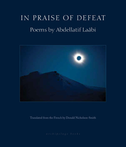 In Praise of Defeat: Poems by Abdellatif Laabi book cover by Abdellatif Laabi