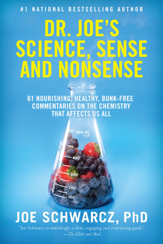 Dr. Joe's Science, Sense and Nonsense: 61 Nourishing, Healthy, Bunk-free Commentaries on the Chemistry That Affects Us All book cover by Dr. Joe Schwarcz