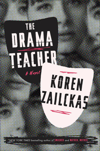 The Drama Teacher: A Novel book cover by Koren Zailckas