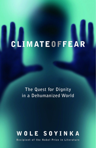 Climate of Fear: The Quest for Dignity in a Dehumanized World book cover by Wole Soyinka