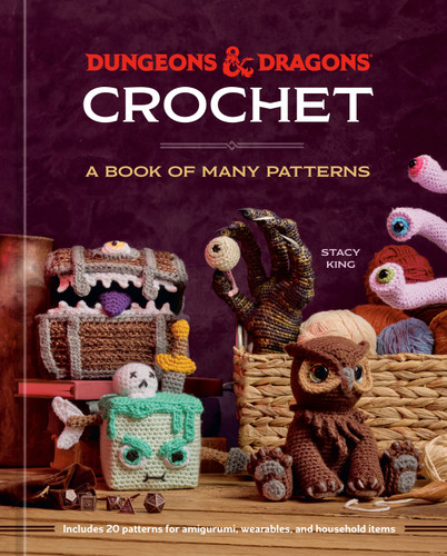 Dungeons & Dragons Crochet: A Book of Many Patterns (Dungeons & Dragons) book cover by Stacy King, Official Dungeons & Dragons Licensed