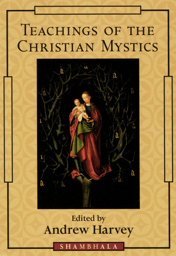 Teachings of the Christian Mystics book cover by Andrew Harvey