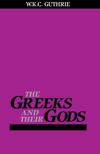 Greeks and Their Gods book cover by William Guthrie