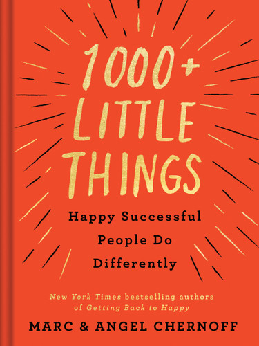 1000+ Little Things Happy Successful People Do Differently book cover by Marc Chernoff, Angel Chernoff