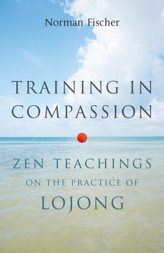 Training in Compassion: Zen Teachings on the Practice of Lojong book cover by Norman Fischer