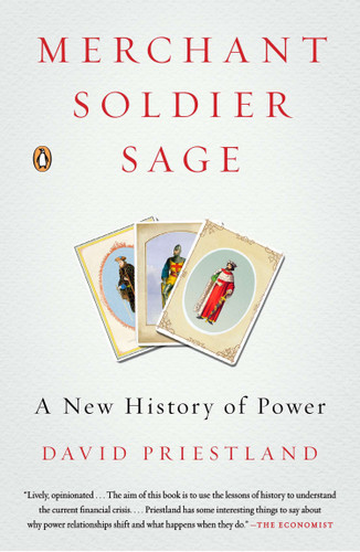 Merchant, Soldier, Sage: A New History of Power book cover by David Priestland