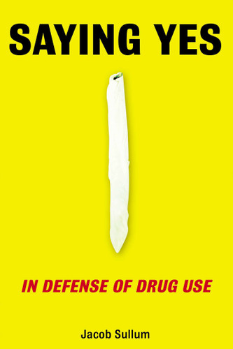 Saying Yes: In Defense of Drug Use book cover by Jacob Sullum