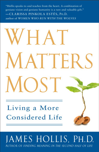 What Matters Most: Living a More Considered Life book cover by James Hollis