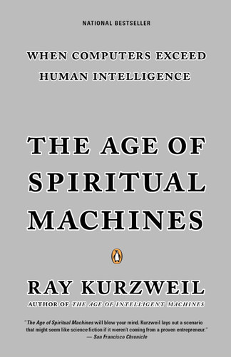 The Age of Spiritual Machines: When Computers Exceed Human Intelligence book cover by Ray Kurzweil
