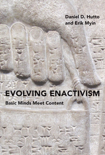 Evolving Enactivism: Basic Minds Meet Content book cover by Daniel D. Hutto, Erik Myin