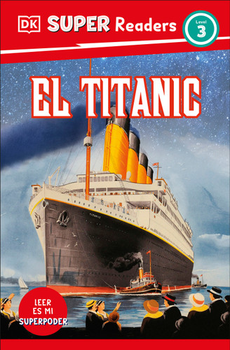 DK Super Readers Level 3 Spanish Translation Titanic - El Titanic (DK Super Readers) book cover by DK