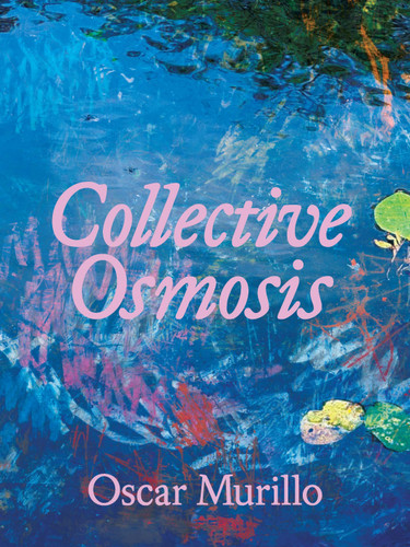 Oscar Murillo: Collective Osmosis book cover by 