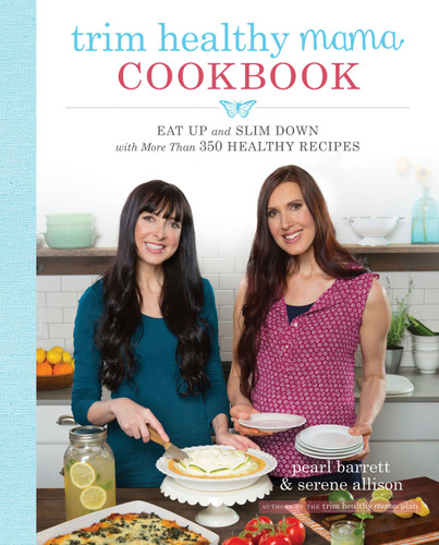 Trim Healthy Mama Cookbook: Eat Up and Slim Down with More Than 350 Healthy Recipes book cover by Pearl Barrett, Serene Allison