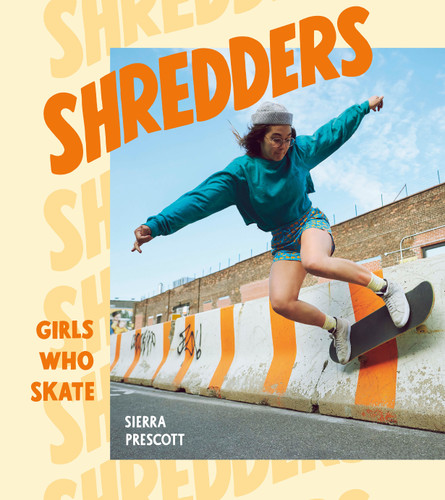 Shredders: Girls Who Skate book cover by Sierra Prescott