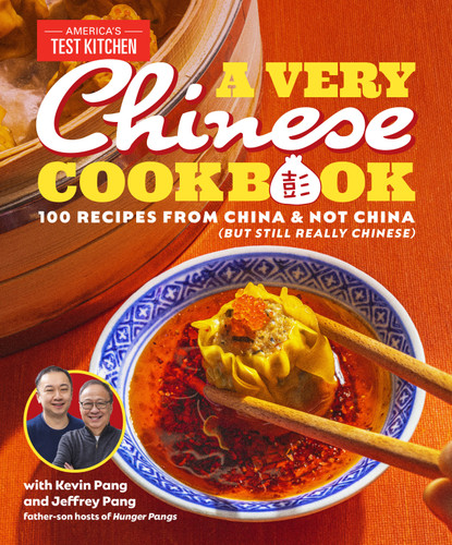 A Very Chinese Cookbook: 100 Recipes from China and Not China (But Still Really Chinese) book cover by Kevin Pang, Jeffrey Pang, America's Test Kitchen