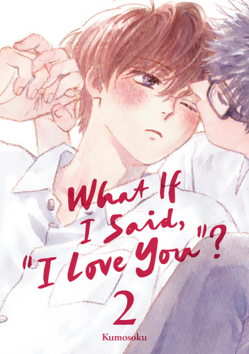 What If I Said, "I Love You"? 2 (What If I Said, "I Love You"?) book cover by Kumosoku