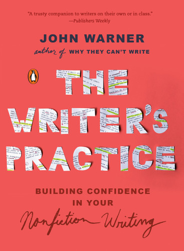 The Writer's Practice: Building Confidence in Your Nonfiction Writing book cover by John Warner
