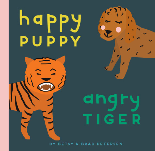 Happy Puppy, Angry Tiger: A Little Book about Big Feelings book cover by Brad Petersen, Betsy Petersen