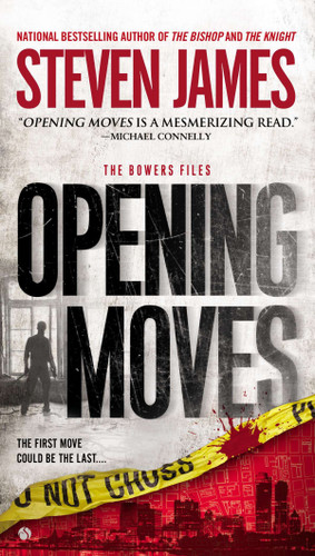 Opening Moves: The Bowers Files (The Bowers Files) book cover by Steven James