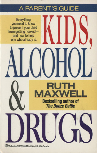 Kids, Alcohol and Drugs: A Parents' Guide book cover by Ruth Maxwell
