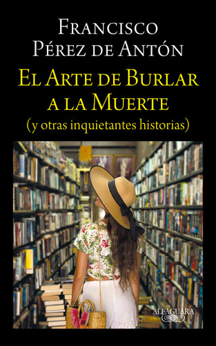 El arte de burlar a la muerte / The Art of Cheating Death book cover by Francisco Pérez De Antón