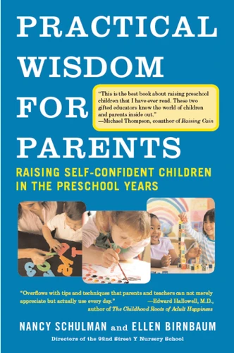 Practical Wisdom for Parents: Raising Self-Confident Children in the Preschool Years book cover by Nancy Schulman, Ellen Birnbaum
