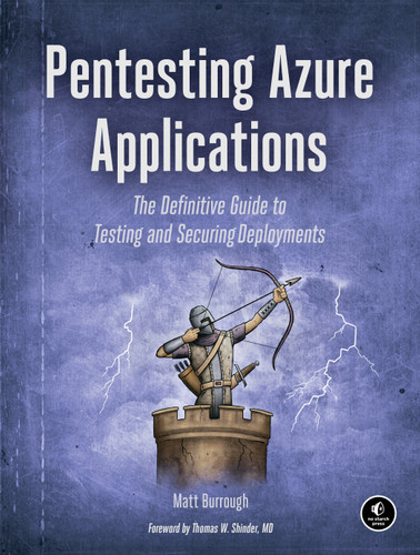 Pentesting Azure Applications: The Definitive Guide to Testing and Securing Deployments book cover by Matt Burrough