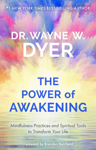 Power of Awakening, The: Mindfulness Practices and Spiritual Tools to Transform Your Life book cover by Dr. Wayne W. Dyer
