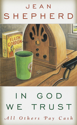 In God We Trust: All Others Pay Cash book cover by Jean Shepherd