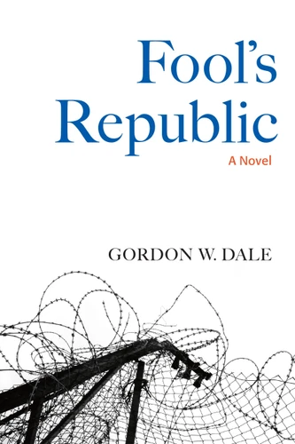 Fool's Republic: A Novel book cover by Gordon W. Dale