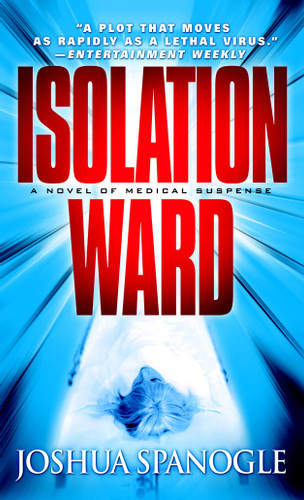Isolation Ward: A Novel of Medical Suspense (Nathaniel McCormick) book cover by Joshua Spanogle