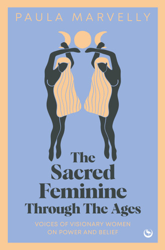 The Sacred Feminine Through The Ages book cover by Paula Marvelly