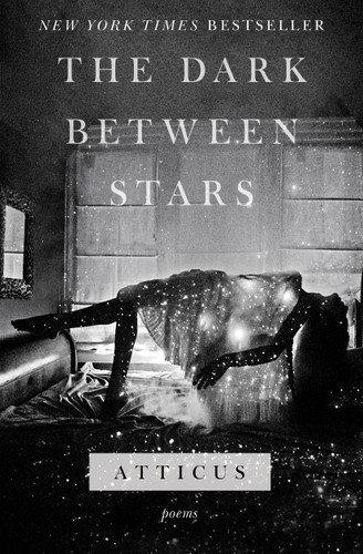 The Dark Between Stars: Poems book cover by Atticus