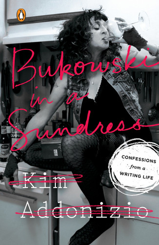Bukowski in a Sundress: Confessions from a Writing Life book cover by Kim Addonizio