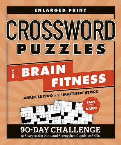 Crossword Puzzles for Brain Fitness: 90-Day Challenge to Sharpen the Mind and Strengthen Cognitive Skills (Brain Fitness Puzzle Games) book cover by Aimee Lucido, Matthew Stock