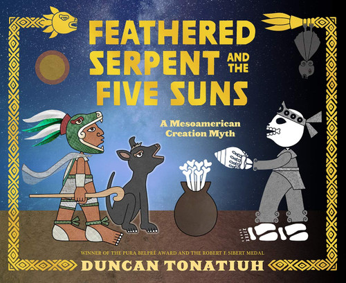 Feathered Serpent and the Five Suns: A Mesoamerican Creation Myth Cover