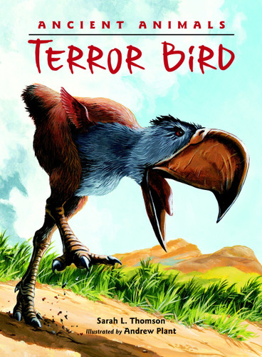 Ancient Animals: Terror Bird (Ancient Animals) book cover by Sarah L. Thomson