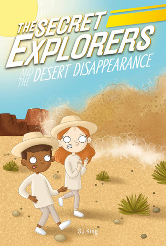 The Secret Explorers and the Desert Disappearance (The Secret Explorers) book cover by SJ King
