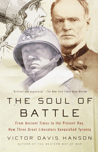 The Soul of Battle: From Ancient Times to the Present Day, How Three Great Liberators Vanquished Tyranny book cover by Victor Davis Hanson