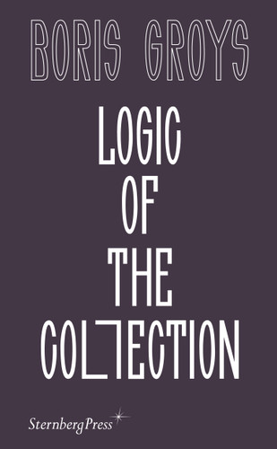 Logic of the Collection book cover by Boris Groys