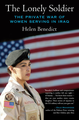 The Lonely Soldier: The Private War of Women Serving in Iraq book cover by Helen Benedict