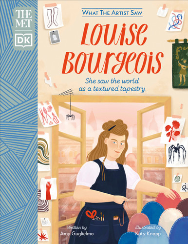 The Met Louise Bourgeois: She Saw the World as a Textured Tapestry (What the Artist Saw) book cover by Amy Guglielmo