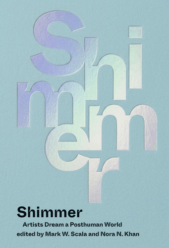 Shimmer: Artists Dream a Posthuman World book cover by 
