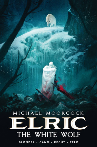Michael Moorcock's Elric Vol. 3: The White Wolf (ELRIC) book cover by Julien Blondel, Jean-Luc Cano