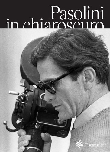 Pasolini in Chiaroscuro book cover by Guillaume de Sardes, Bartolomeo Pietromarchi