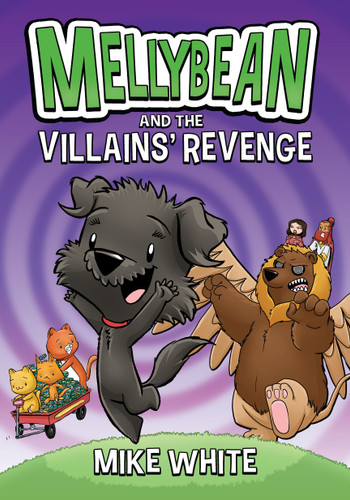 Mellybean and the Villains' Revenge (Mellybean) book cover by Mike White
